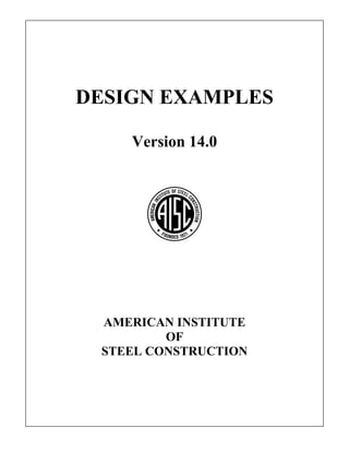 DESIGN EXAMPLES
Version 14.0
AMERICAN INSTITUTE
OF
STEEL CONSTRUCTION
 
