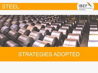 STRATEGIES ADOPTED
STEEL
 