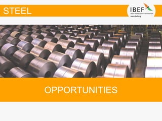 OPPORTUNITIES
STEEL
 