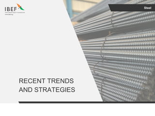Steel
RECENT TRENDS
AND STRATEGIES
 
