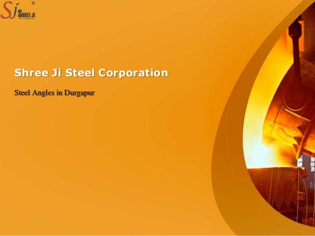 Shree Ji Steel Corporation
Steel Angles in Durgapur
 
