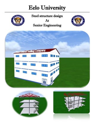Eelo University
Steel structure design
At
Senior Engineering
 