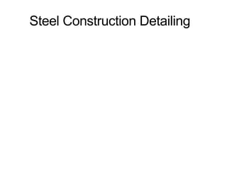 Steel Construction Detailing
 
