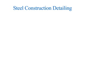 Steel Construction Detailing
 