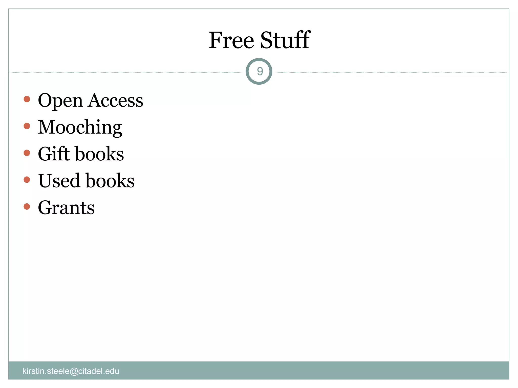Free Stuff Open Access Mooching Gift books Used books Grants [email_address] 