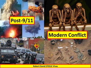 Post-9/11
Modern Conflict
Robert David STEELE Vivas
 