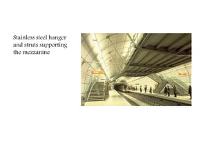 Stainless steel hanger
and struts supporting
the mezzanine
 