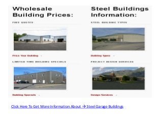 Click Here To Get More Information About  Steel Garage Buildings
 
