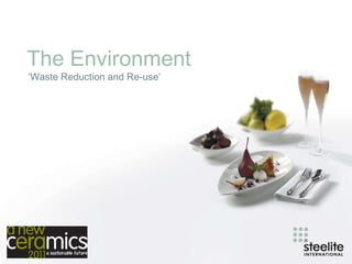 The Environment ‘ Waste Reduction and Re-use’ 