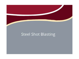  What is Steel Shot Blasting?