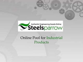Online Pool for Industrial
Products
 