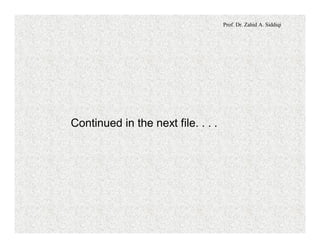 Prof. Dr. Zahid A. Siddiqi
Continued in the next file. . . .
 