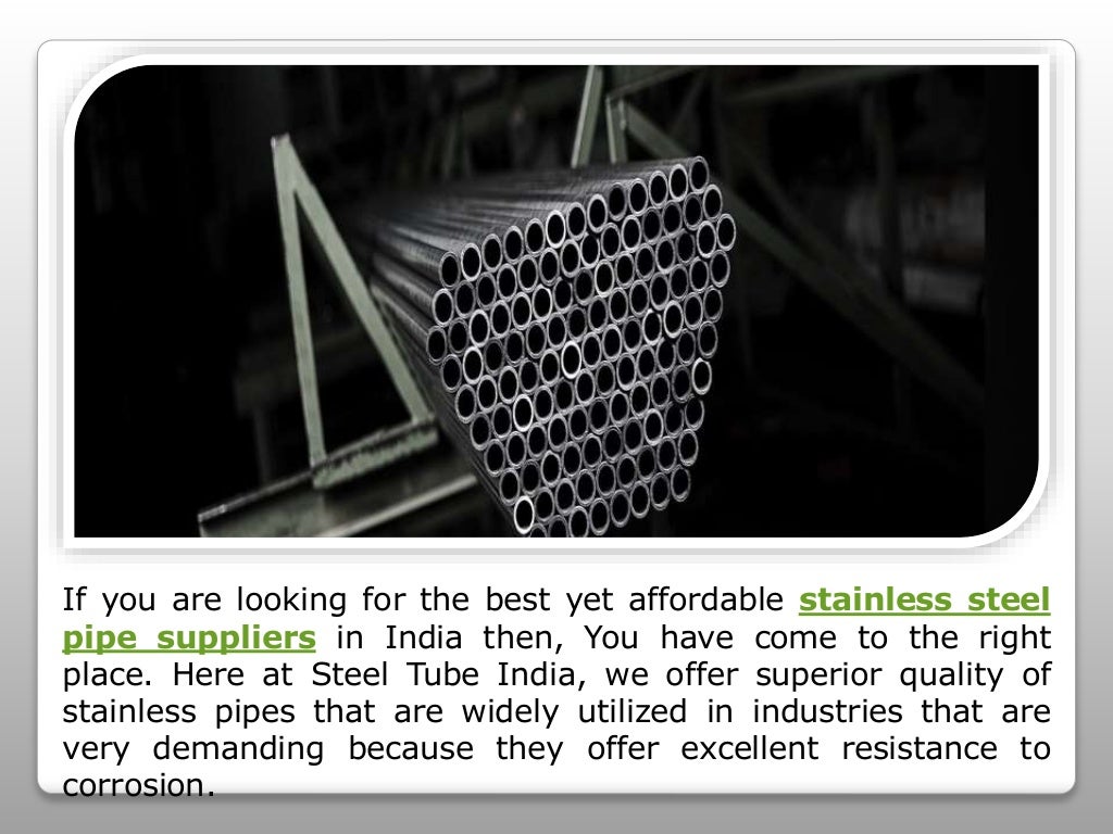 Steel tubes india supplies corrosion free and superior quality of