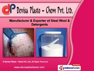 Manufacturer & Exporter of Steel Wool &
              Detergents
 
