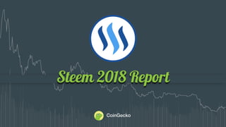 Steem 2018 Report
 