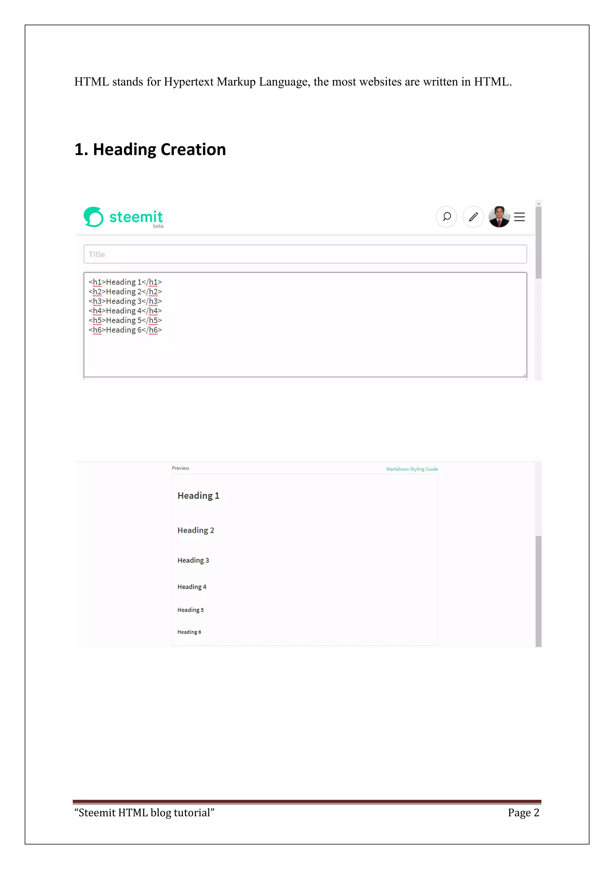 “Steemit HTML blog tutorial” Page 2
HTML stands for Hypertext Markup Language, the most websites are written in HTML.
1. Heading Creation