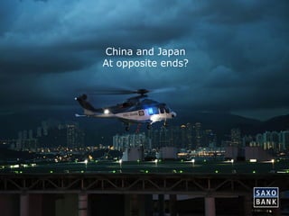 34 
China and Japan 
At opposite ends? 
 