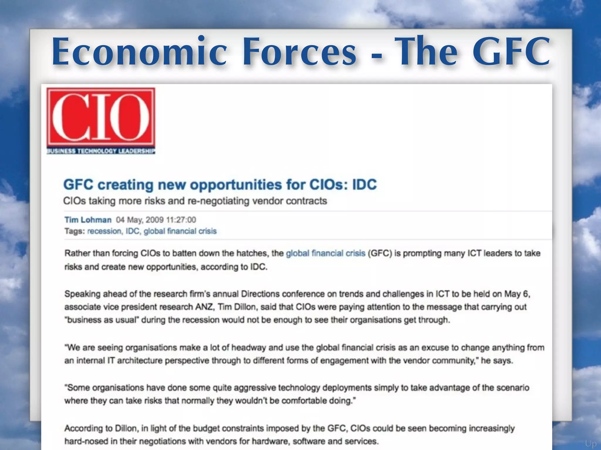 Up
Economic Forces - The GFC
GFC Drove Driving Cloud Adoption
 