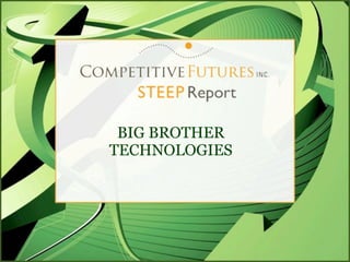BIG BROTHER
TECHNOLOGIES
 