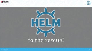 to the rescue!
March 8, 2018 9
 