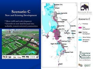 Scenario C

New and Existing Development
• More infill and redevelopment
• Growth on new land focused into
walkable, transit-oriented communities

 
