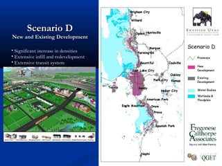 Scenario D

New and Existing Development
• Significant increase in densities
• Extensive infill and redevelopment
• Extensive transit system

 