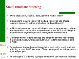 Market oriented developmental changes in the IPMS pilot learning woredas (PLWs)