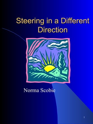 Steering in a Different Direction Norma Scobie 