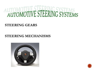 STEERING GEARS
STEERING MECHANISMS
 