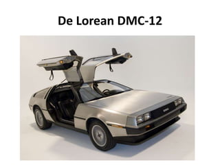 De Lorean DMC-12
 