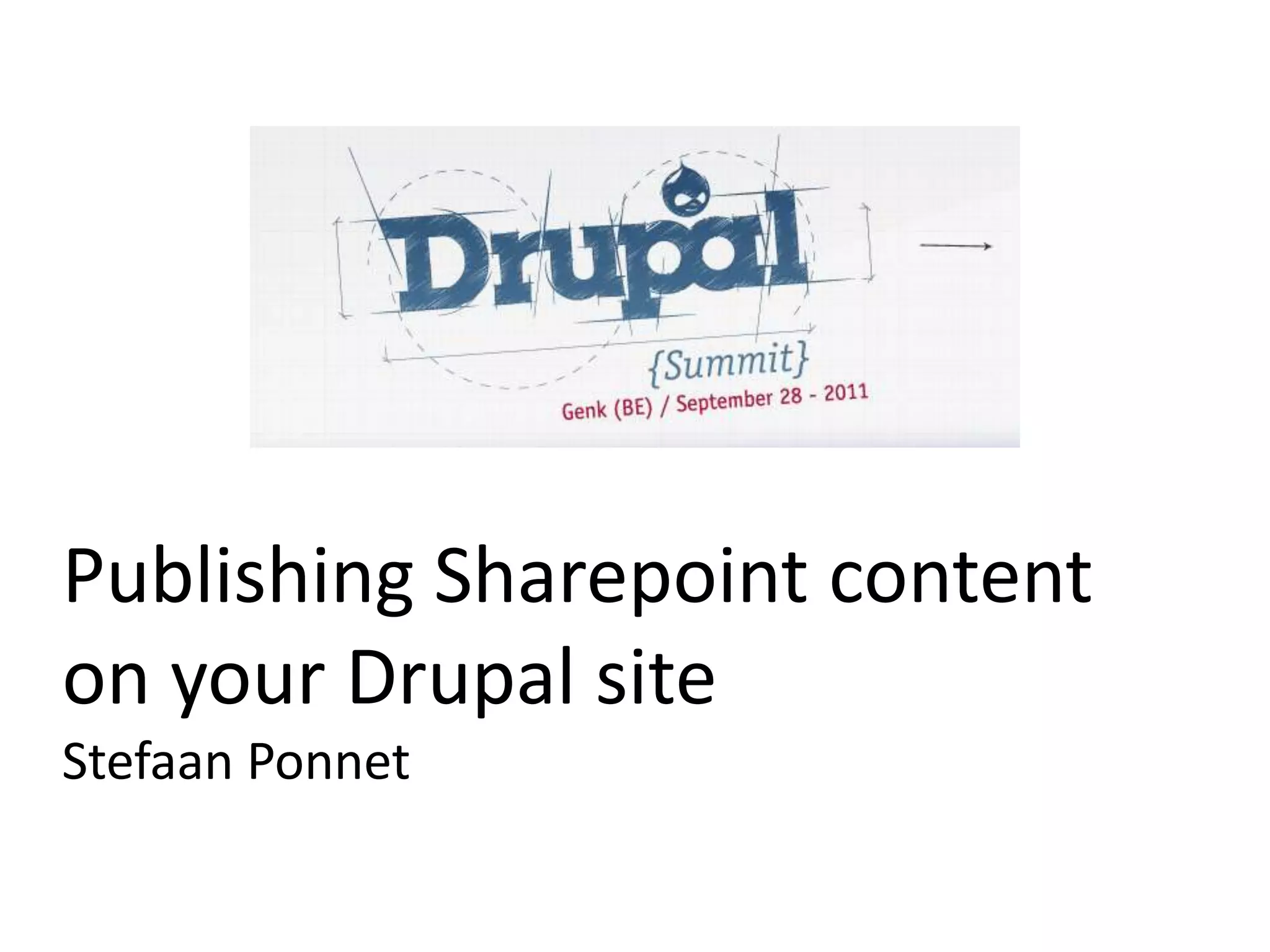 Publishing Sharepoint contenton your Drupal siteStefaan Ponnet