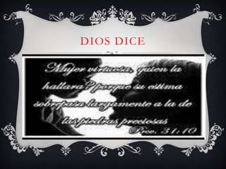 DIOS DICE 
