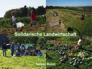 Solidarische Landwirtschaft
Solawi Bonn
 