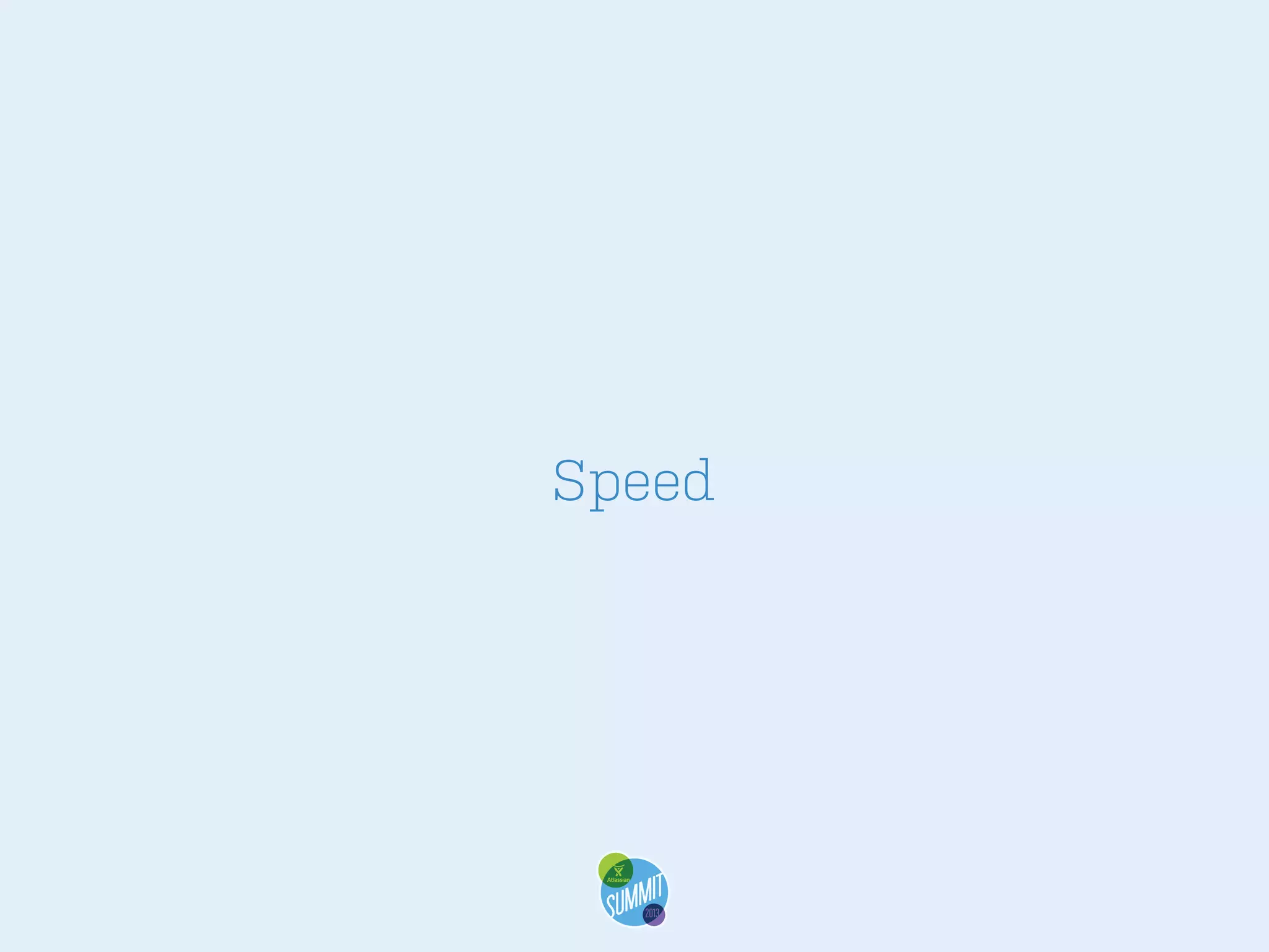 Speed

 
