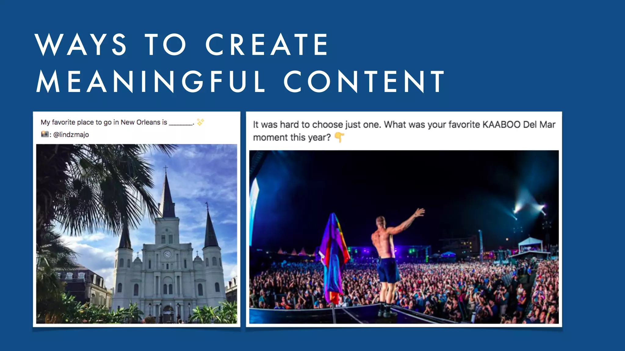 WAYS TO C R E AT E
M E A N I N G F U L C O N T E N T