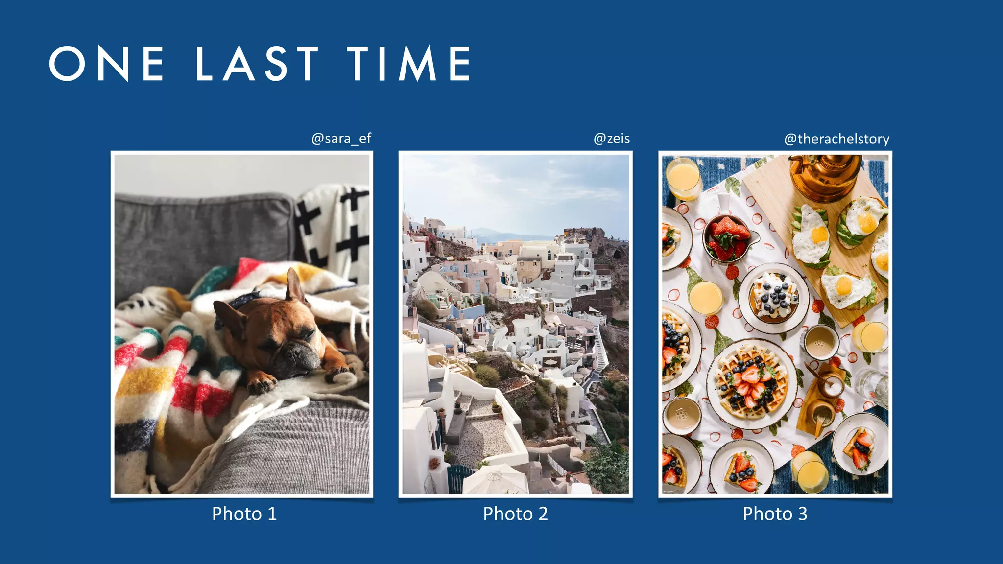 Photo 1
@sara_ef @zeis
Photo 2
@therachelstory
Photo 3
O N E L A S T T I M E