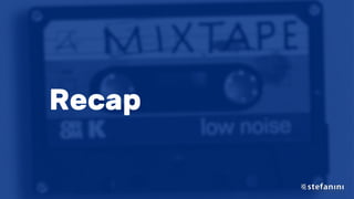 Recap
 