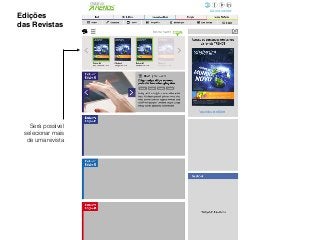 Será possível
selecionar mais
de uma revista
Edições
das Revistas
 