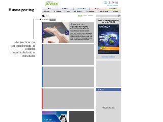 Busca por tag
Ao se clicar na
tag selecionada, é
exibido
novamente todo o
conetúdo
 