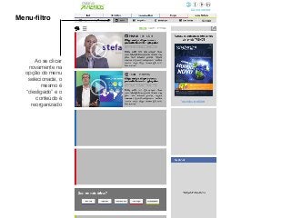 Ao se clicar
novamente na
opção do menu
selecionada, o
mesmo é
“desligado” e o
conteúdo é
reorganizado
Menu-ﬁltro
 