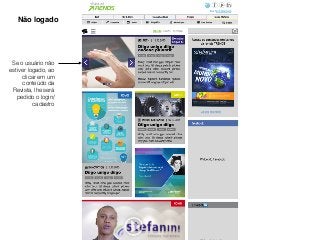 Não logado
Se o usuário não
estiver logado, ao
clicar em um
conteúdo da
Revista, lhe será
pedido o login/
cadastro
 
