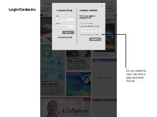 Login/Cadastro
Ou se cadastrar
caso não tenha
seja assinante
Trends
 