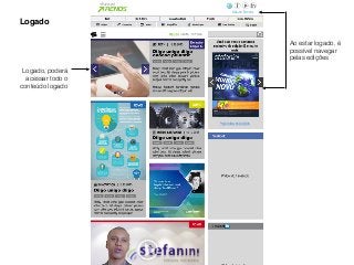 Logado
Ao estar logado, é
possível navegar
pelas edições
Logado, poderá
acessar todo o
conteúdo logado
 