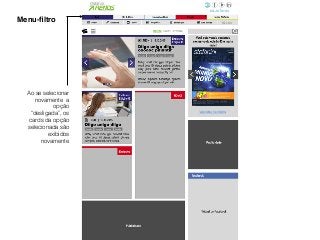Menu-ﬁltro
Ao se selecionar
novamente a
opção
“desligada”, os
cards da opção
selecionada são
exibidos
novamente
 