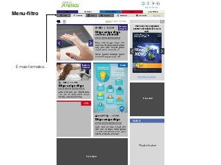 Menu-ﬁltro
E mais formatos…
 