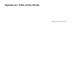 Organizar por: Todos, Online, Revista
 