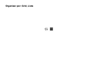 Organizar por: Grid, Lista
 