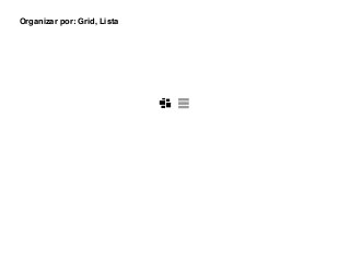 Organizar por: Grid, Lista
 