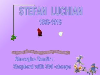 STEFAN  LUCHIAN 1866-1916 Gheorghe Zamfir : Shepherd with 300 -sheeps 