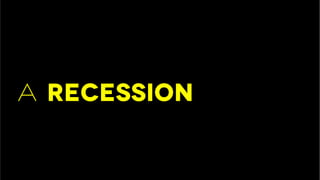 a recession
 
